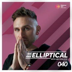 We Are Elliptical #040 with Lee Coulson (Mind Of One Guest Mix)