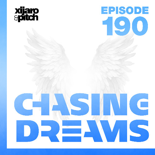 XiJaro & Pitch pres. Chasing Dreams 190
