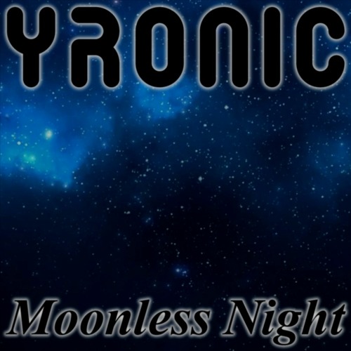 Yronic - Moonless Night - 01 - Underthink