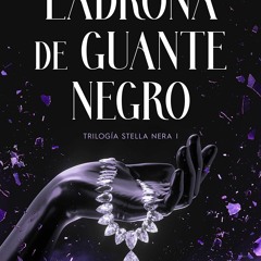 [PDF] DOWNLOAD Ladrona de guante negro / The Black Gloved Thief (TRILOG?A STELLA NERA)