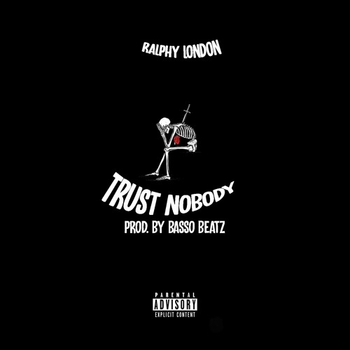 TRUST NOBODY by Ralphy London | Free Listening on SoundCloud