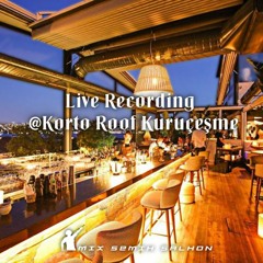 Live Recording @Korto Roof Kuruçeşme