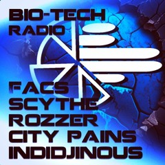 The BIO-TECH Radio Show - 16.03.23 - Facs, Scythe, Rozzer, City Pains, Indidjinous