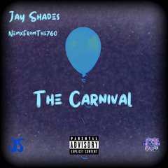 The Carnival (Ft. NemxFromThe760) [Prod. JayShadesMadeIt]