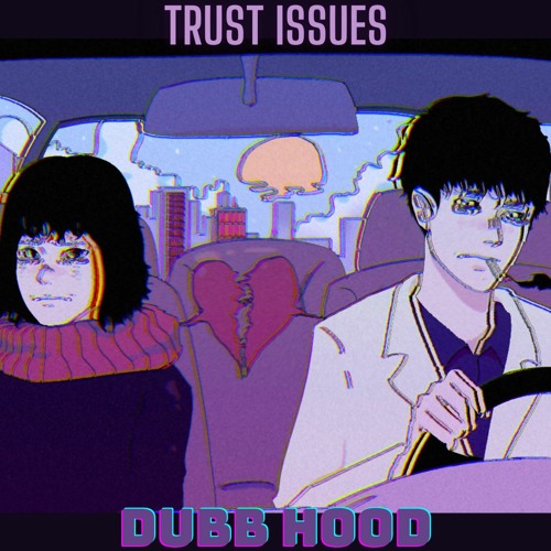 Dubb Hood - Trust Issues