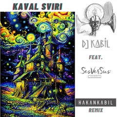 Kaval Sviri (feat. SesVerSus A Capella) [Hakan Kabil Remix]