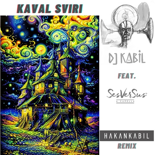 Kaval Sviri (feat. SesVerSus A Capella) [Hakan Kabil Remix]
