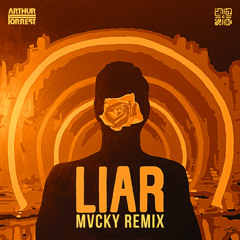 Liar (Mvcky Remix)