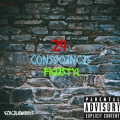 24 Consequences Freestyl - 4ZaCeLiLWHxPiT (Prod. Tae Da Menace)
