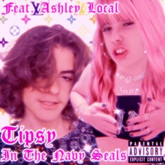 Tipsy In the Navy Seals [Feat. Ashley Local]