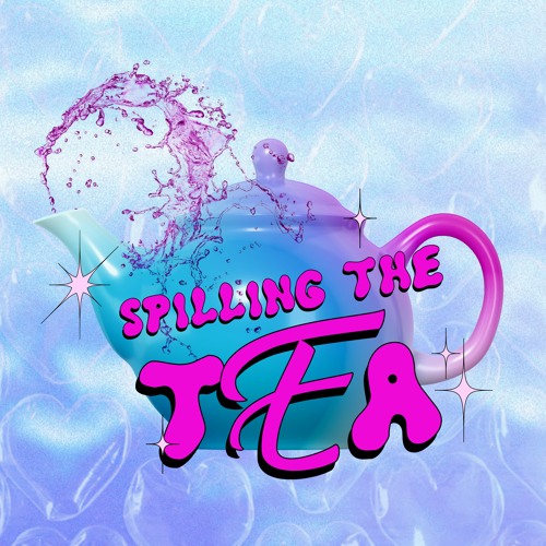 Spilling the tea | @Partea 8/12/23
