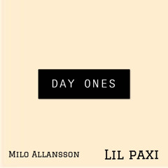 Milo Allansson - DAY ONES (ft. Lil Paxi)