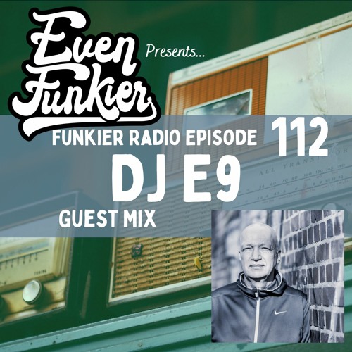 Funkier Radio Episode 112 - DJ E9 Guest Mix