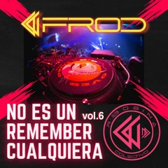 NO ES UN REMEMBER CUALQUIERA Vol. 6 💣 @DjFRod