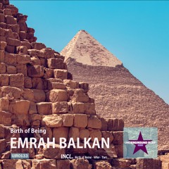 Emrah Balkan - Birth of Being (Original Mix) [Underground Roof Records]