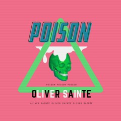Poison (Prod. Oliver Sainte)