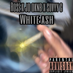 White Ash (feat) Jo OKNB X Suvyy G