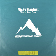 Micky Stardust - This Is Gods Plan [Progressive Vibes Light - PVM949L]
