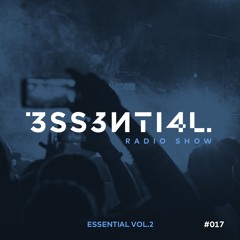 3SS3NTI4L Radio Show #17 - Mix 3SS3NTI4L Vol. 2