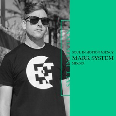 Soul In Motion Agency Mix003 / Mark System