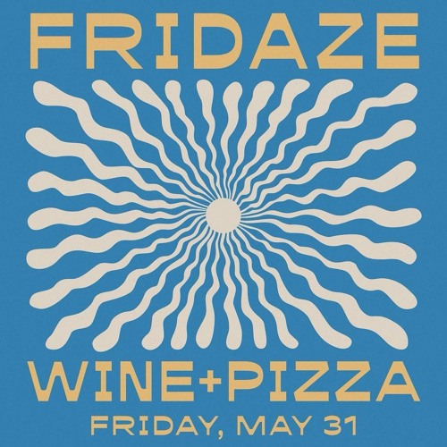 FRIDAZE 05 31 24