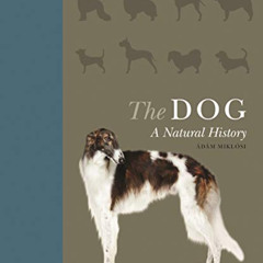 [View] PDF 📥 The Dog: A Natural History by  Ádám Miklósi [KINDLE PDF EBOOK EPUB]