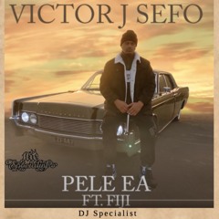 "Pele Ea" Victor J Sefo Feat. F1J1 & DJ Specialist