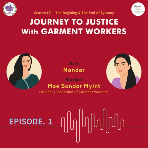 S - 3-Episode - 1 - Journey To Justice With Garment Workers-Moe Sandar Myint