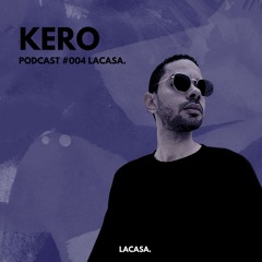 KERO (DO) (Podcast #004)