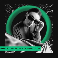 BPITCH 014 - DJ Mell G