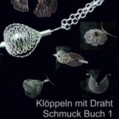 VIEW EBOOK 💚 Klöppeln mit Draht: Schmuck Buch 1 (German Edition) by  Heike Müller-Ot