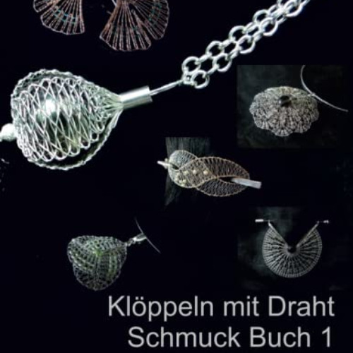 [Read] EPUB 📫 Klöppeln mit Draht: Schmuck Buch 1 (German Edition) by  Heike Müller-O