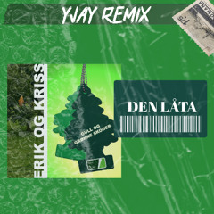 Erik Og Kriss - Den Låta (YJAY Remix)