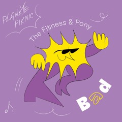 The Fitness & Pony - Bad