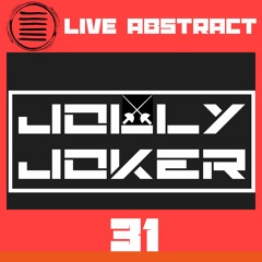 Jolly Joker Presents Live Abstract 31