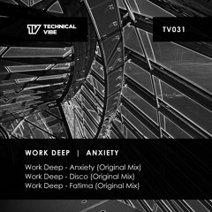 Work Deep - Anxiety (Original Mix)