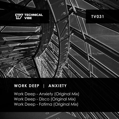 Work Deep - Anxiety (Original Mix)