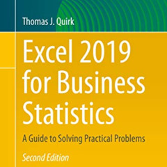 [ACCESS] EBOOK 📧 Excel 2019 for Business Statistics: A Guide to Solving Practical Pr