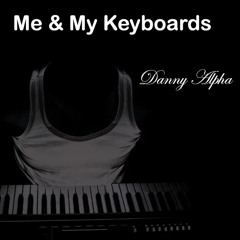 Danny Alpha - Me & My Keyboards (Original Mix)