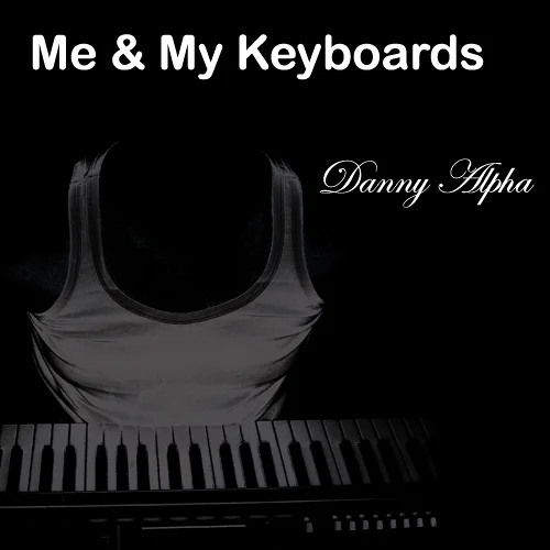 Danny Alpha - Me & My Keyboards (Original Mix)