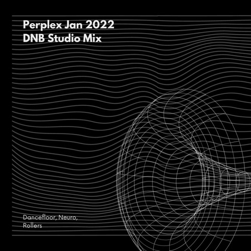 Perplex - Jan 2022 DNB Studio Mix (Free DL)
