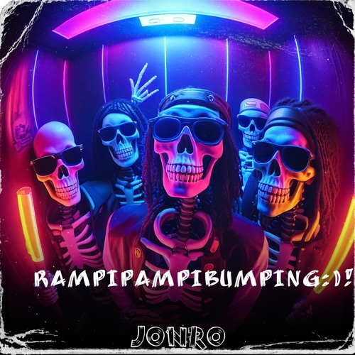 ¡ RAMPIPAMPIBUMPING :) ! - JONRO