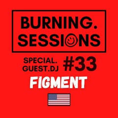 #33 - SPECIAL GUEST DJ - BURNING HOUSE SESSIONS - JACKIN/GROOVE/HOUSE MIXTAPE - BY FIGMENT 🇺🇸