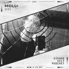Vykhod Sily Podcast - Moll+ Guest Mix (2)