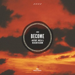 Antdot, Meca & Beacon Bloom - Become [Extended mix]