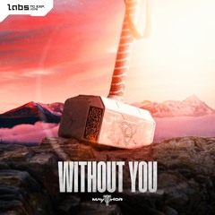MAYTHOR - WITHOUT YOU (Radio Edit)