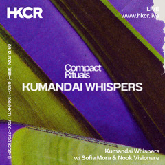 kumandai whispers w/ Sofia Mora & Nook Visionare - 09/12/2024