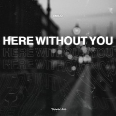 Emilio - Here Without You (Techno)