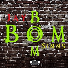 Jay Simms - Bom Bom Freestyle Prod By FlossyDraco