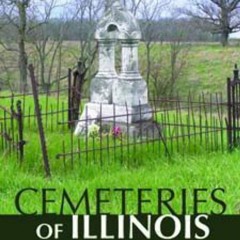 ⭐[PDF]⚡ Cemeteries of Illinois: A Field Guide to Markers, Monuments, a